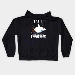 Life Is Better With A Snowshark - christmas shark gift Kids Hoodie